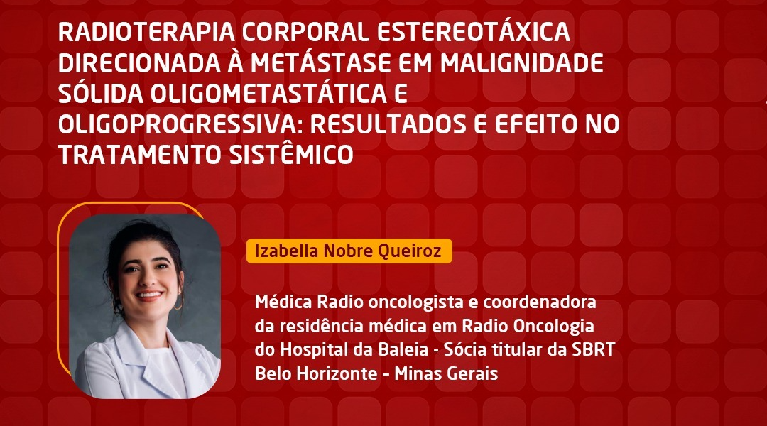 Radioterapia corporal estereotáxica direcionada à metástase em malignidade sólida oligometastática e oligoprogressiva: resultados e efeito no tratamento sistêmico