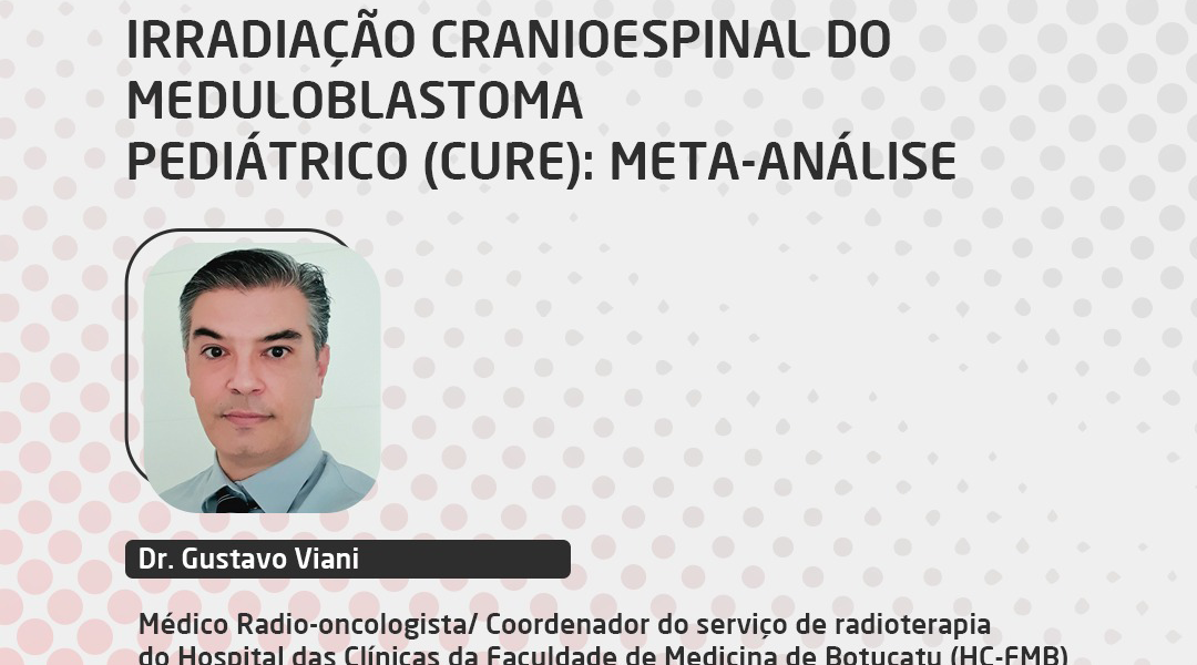 Prótons-vs-Fótons-na-irradiação-cranioespinal-do-meduloblastoma-pediátrico-(CURE)