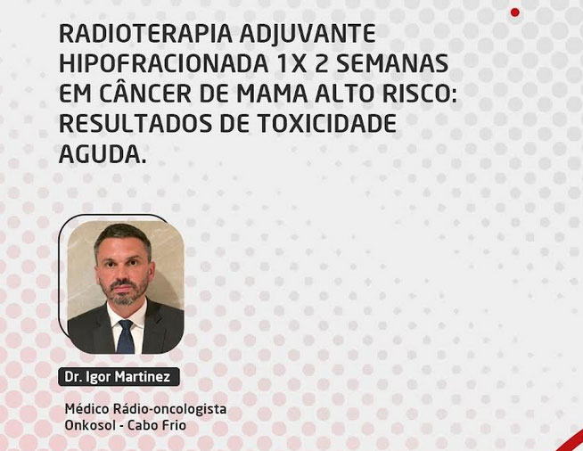 Radioterapia Adjuvante Hipofracionada 1x 2 semanas em câncer de mama de alto risco